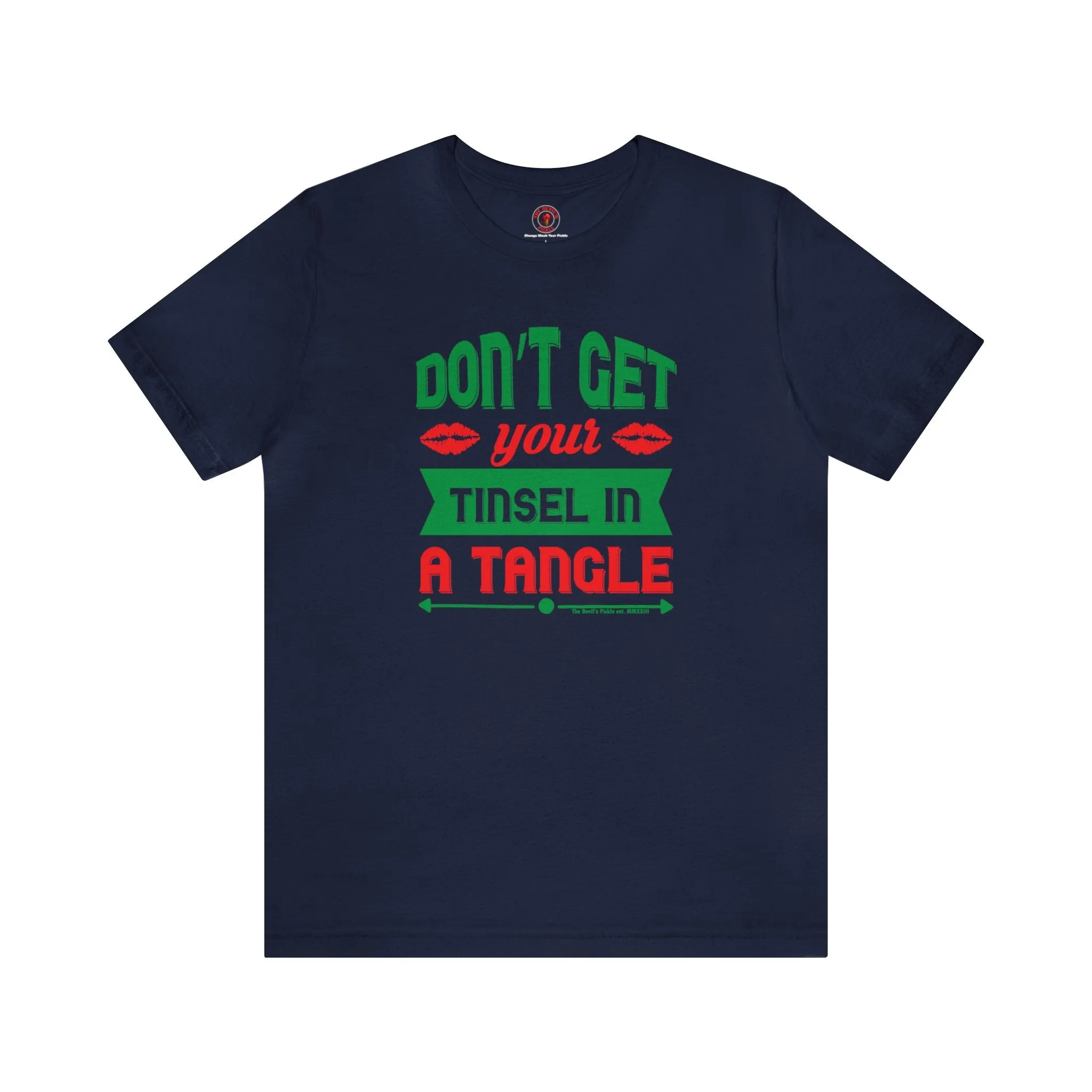 Don't Get Your Tinsel In A Tangle T-Shirt