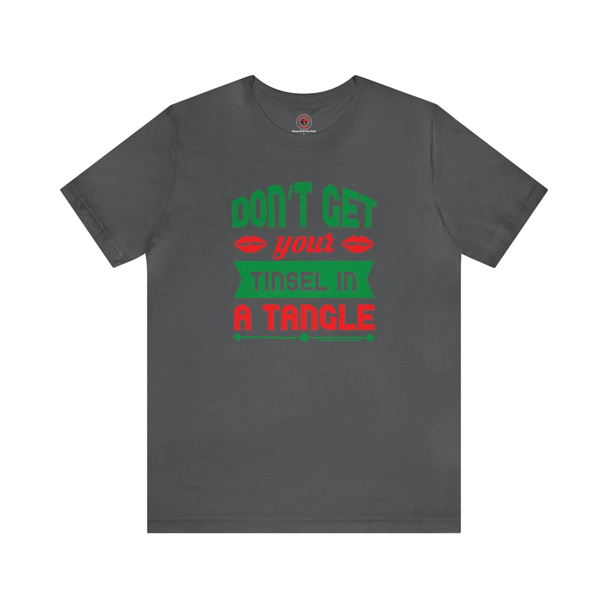 Don't Get Your Tinsel In A Tangle T-Shirt