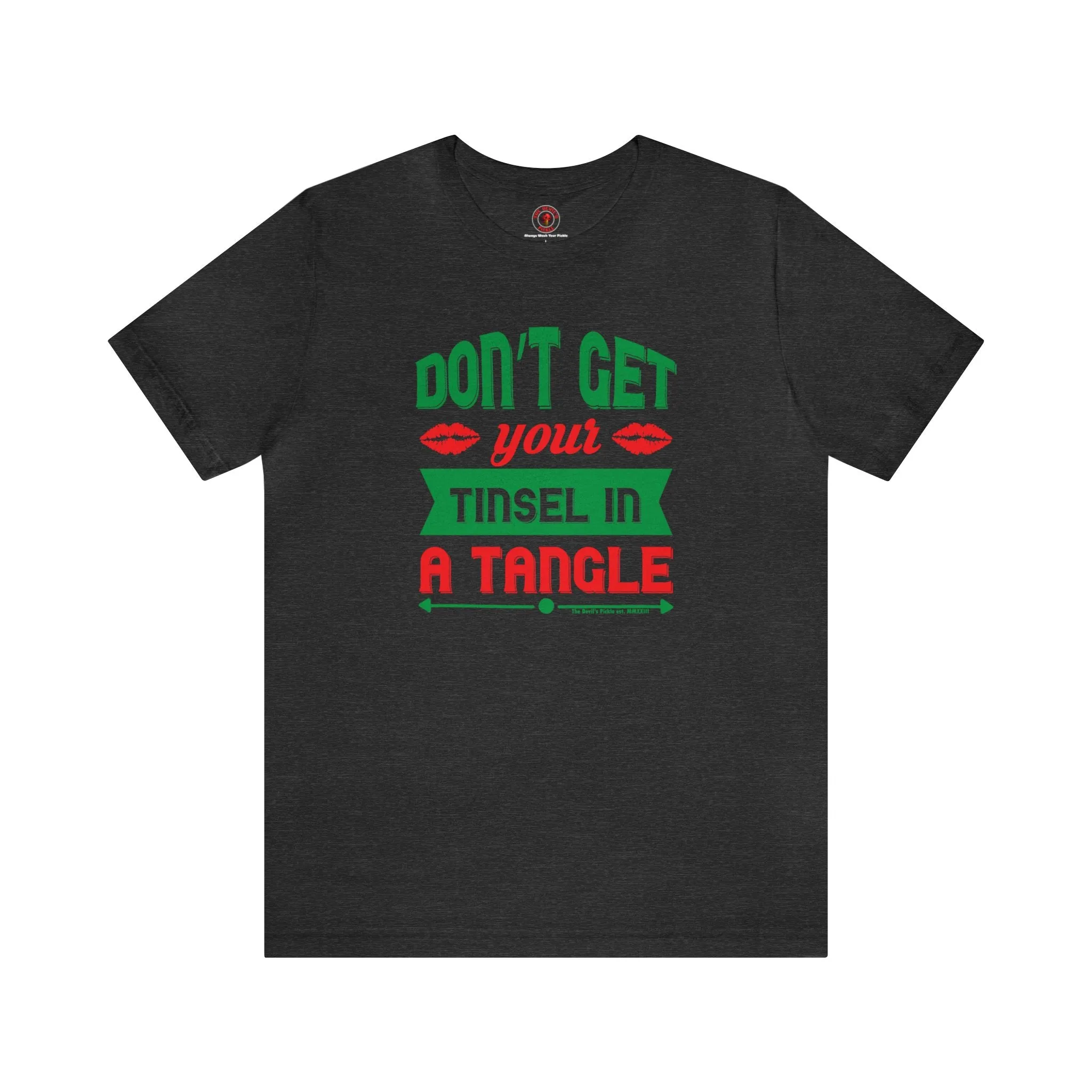 Don't Get Your Tinsel In A Tangle T-Shirt