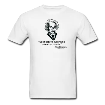 "Albert Einstein: T-Shirts Quote" - Men's T-Shirt